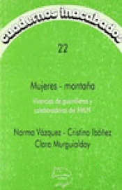 Imagen de cubierta: MUJERES-MONTAÑA: VIVENCIAS DE GUERRILLEROS Y COLABORADORAS DEL FMLN
