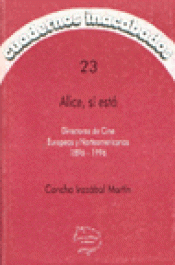 Imagen de cubierta: ALICE, SÍ ESTÁ: DIRECTORAS DE CINE EUROPEAS Y NORTEAMERICANAS 1896-1996
