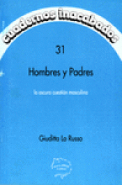 Imagen de cubierta: HOMBRES Y PADRES: LA OSCURA CUESTIÓN MASCULINA