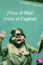 Imagen de cubierta: ¡VIVA EL MAL! ¡VIVA EL CAPITAL!