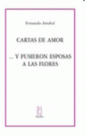 CARTA DE AMOR ('COMO UN SUPLICIO CHINO') ... Y PUSIERON ESPOSAS A LAS FLORES