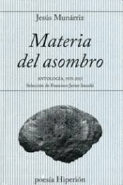 Imagen de cubierta: MATERIA DEL ASOMBRO -ANTOLOGIA 1970-2015-