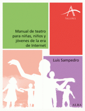 Imagen de cubierta: MANUAL DE TEATRO PARA NIÑAS, NIÑOS Y JÓVENES DE LA ERA INTERNET