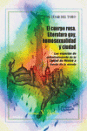 Imagen de cubierta: EL CUERPO ROSA. LITERATURA GAY, HOMOSEXUALIDAD Y CIUDAD