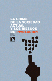 Imagen de cubierta: LA CRISIS DE LA SOCIEDAD ACTUAL Y LOS RIESGOS DE INVOLUCIÓN
