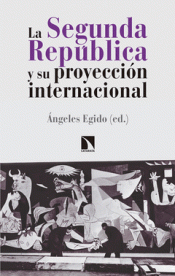 Imagen de cubierta: LA SEGUNDA REPÚBLICA Y SU PROYECCIÓN INTERNACIONAL