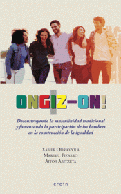 Imagen de cubierta: ONGIZ-ON! DECONSTRUYENDO LA MASCULINIDAD TRADICIONAL Y FOMENTANDO