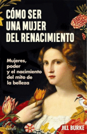 Cover Image: CÓMO SER UNA MUJER DEL RENACIMIENTO