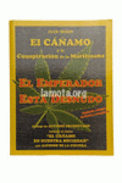 Imagen de cubierta: EL EMPERADOR ESTÁ DESNUDO : EL CÁÑAMO Y LA CONSPIRACIÓN DE LA MARIHUANA