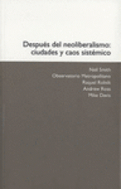 Imagen de cubierta: DESPUÉS DEL NEOLIBERALISMO: CIUDADES Y CAOS SISTÉMICO