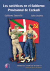 Imagen de cubierta: LOS SOVIÉTICOS EN EL GOBIERNO PROVISIONAL DE EUZKADI