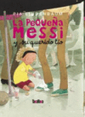 Imagen de cubierta: LA PEQUEÑA MESSI Y SU QUERIDO TIO