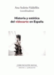 Imagen de cubierta: HISTORIA Y ESTÉTICA DEL VIDEOARTE EN ESPAÑA