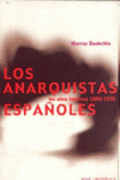Imagen de cubierta: LOS ANARQUISTAS ESPAÑOLES