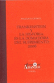Imagen de cubierta: FRANKENSTEIN Y LA HISTORIA ES LA DOMADORA DEL SUFRIMIENTO