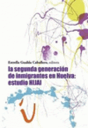 Imagen de cubierta: LA SEGUNDA GENERACIÓN DE INMIGRANTES EN HUELVA