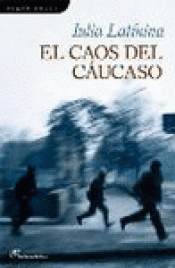 Imagen de cubierta: EL CAOS DEL CÁUCASO
