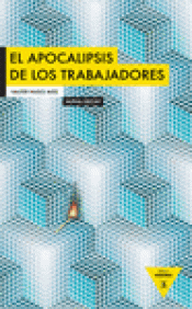 Imagen de cubierta: EL APOCALIPSIS DE LOS TRABAJADORES
