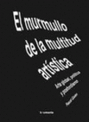 Imagen de cubierta: EL MURMULLO DE LA MULTITUD ARTÍSTICA : ARTE GLOBAL, POLÍTICA