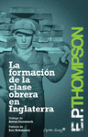 Imagen de cubierta: LA FORMACIÓN DE LA CLASE OBRERA EN INGLATERRA