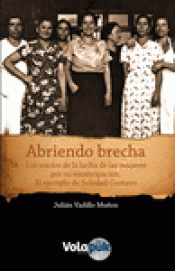  ABRIENDO BRECHA. LOS INICIOS DE LA LUCHA DE LAS MUJERES POR SU EMAMANCIPANCIÓN