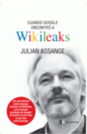 Imagen de cubierta: CUANDO GOOGLE ENCONTRÓ A WIKILEAKS