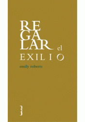 Imagen de cubierta: REGALAR EL EXILIO