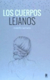 Imagen de cubierta: LOS CUERPOS LEJANOS