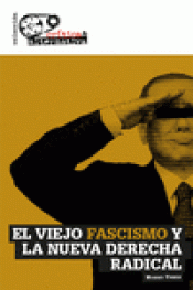 Imagen de cubierta: EL VIEJO FASCISMO Y LA NUEVA DERECHA RADICAL