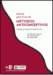 Imagen de cubierta: MANUAL DE USO DE METODOS ANTICONCEPTIVOS: CONSEJOS PARA MEJORAR LA CALIDAD DE VI