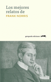 Imagen de cubierta: LOS MEJORES RELATOS DE FRANK NORRIS