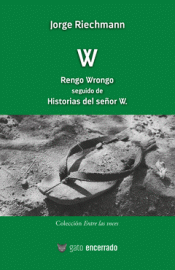 Cover Image: W - RENGO WRONGO SEGUIDO DE HISTORIAS DEL SEÑOR W.