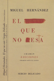 Imagen de cubierta: MIGUEL HERNÁNDEZ. EL QUE NO ESTÁ