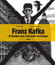 Imagen de cubierta: FRANZ KAFKA EL HOMBRE QUE TRASCENDIÓ SU TIEMPO