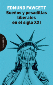 Imagen de cubierta: SUEÑOS Y PESADILLAS LIBERALES EN EL SIGLO XXI