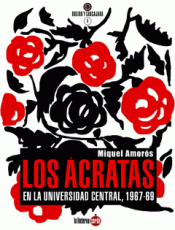 Imagen de cubierta: LOS ÁCRATAS EN LA UNIVERSIDAD CENTRAL - 1967-1969