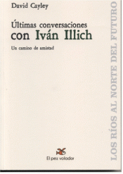 Imagen de cubierta: ÚLTIMAS CONVERSACIONES CON IVÁN ILLICH