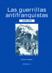 Imagen de cubierta: LAS GUERRILLAS ANTIFRANQUISTAS (1936-1965)