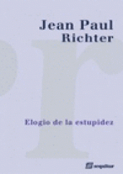 Imagen de cubierta: ELOGIO A LA ESTUPIDEZ