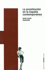 Imagen de cubierta: LA PROSTITUCIÓN EN LA ESPAÑA CONTEMPORÁNEA