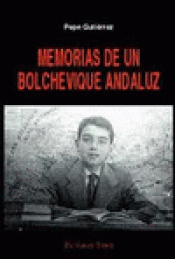 Imagen de cubierta: MEMORIAS DE UN BOLCHEVIQUE ANDALUZ