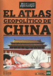 Imagen de cubierta: EL ATLAS GEOPOLÍTICO DE CHINA