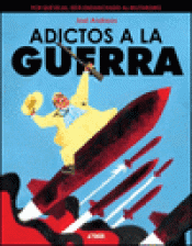 Imagen de cubierta: ADICTOS A LA GUERRA