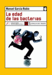 Imagen de cubierta: LA EDAD DE LAS BACTERIAS