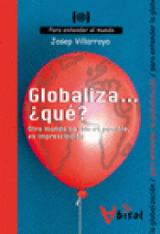 Imagen de cubierta: GLOBALIZA... ¿QUÉ? OTRO MUNDO NO SÓLO ES POSIBLE, ES IMPRESCINDIBLE