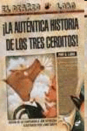 Imagen de cubierta: ¡LA AUTÉNTICA HISTORIA DE LOS TRES CERDITOS!