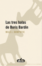 Imagen de cubierta: LAS TRES BALAS DE BORIS BARDIN