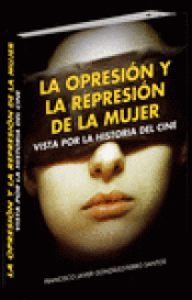 Imagen de cubierta: LA OPRESIÓN Y REPRESIÓN DE LA MUJER