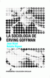 Imagen de cubierta: LA SOCIOLOGÍA DE ERVING GOFFMAN