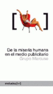 Imagen de cubierta: DE LA MISERIA HUMANA EN EL MEDIO PUBLICITARIO